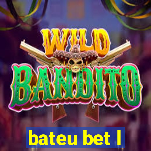 bateu bet l